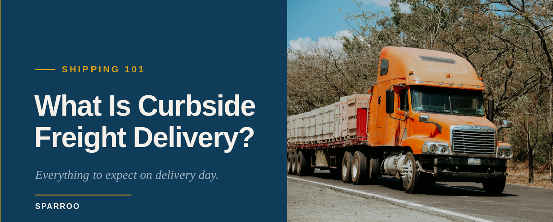 What is Curbside Freight Delivery? Everything You Need to Know