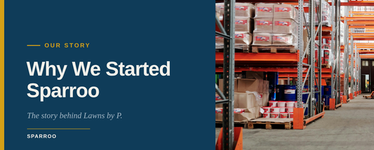 Why We Started Sparroo: The Story Behind Lawns by P